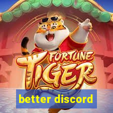 better discord